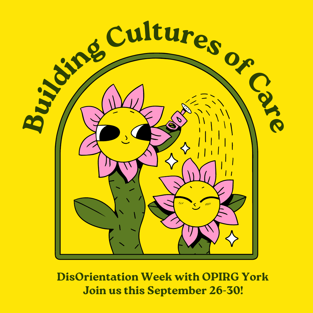 Building Cultures of Care/ Disorienation Week with OPIRG York/ Join us this September 26-30!