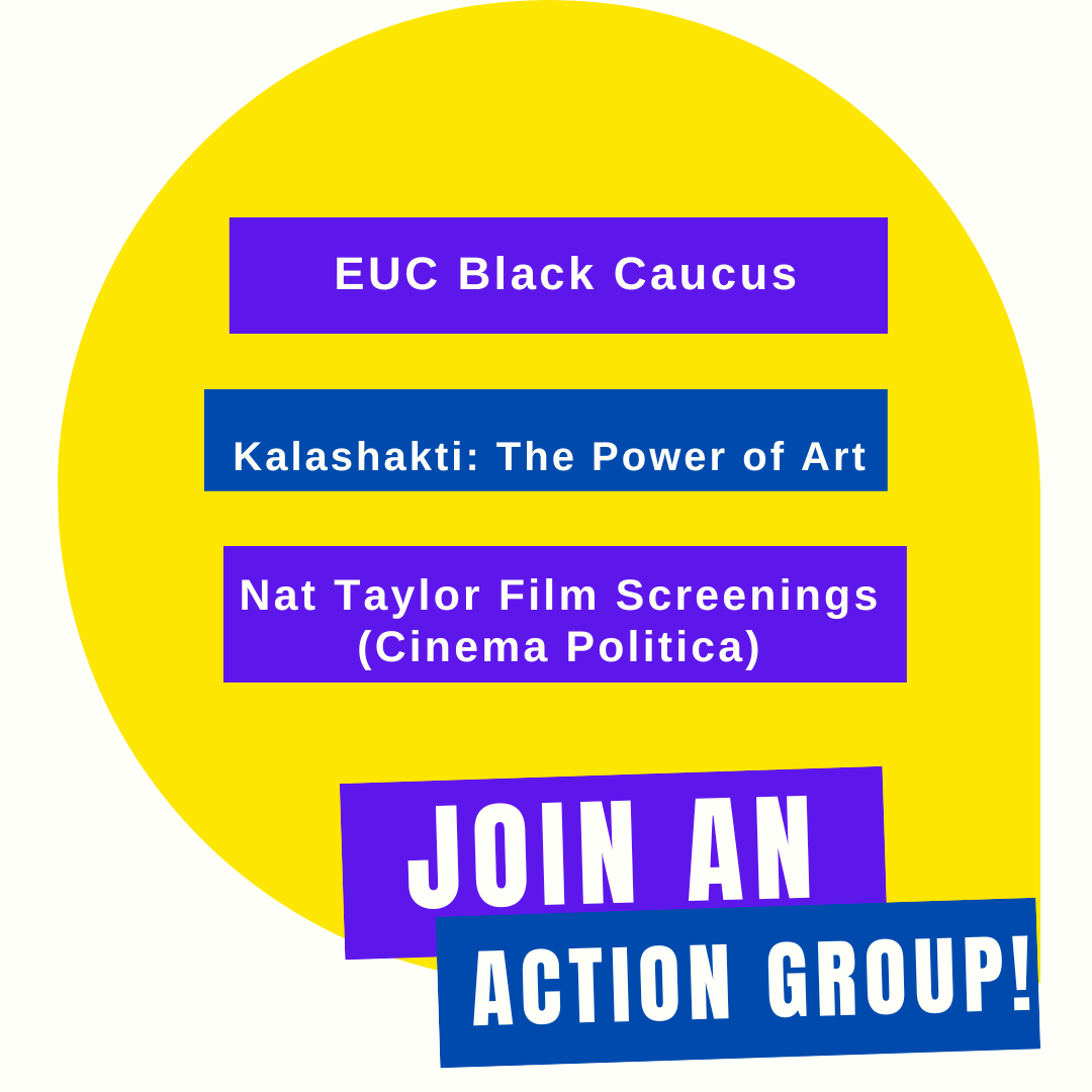 Join an Action Group! EUC Black Caucus/ Kalashakti: THe Power of Art/ Nat Taylor Film Screenings (Cinema Politica)
