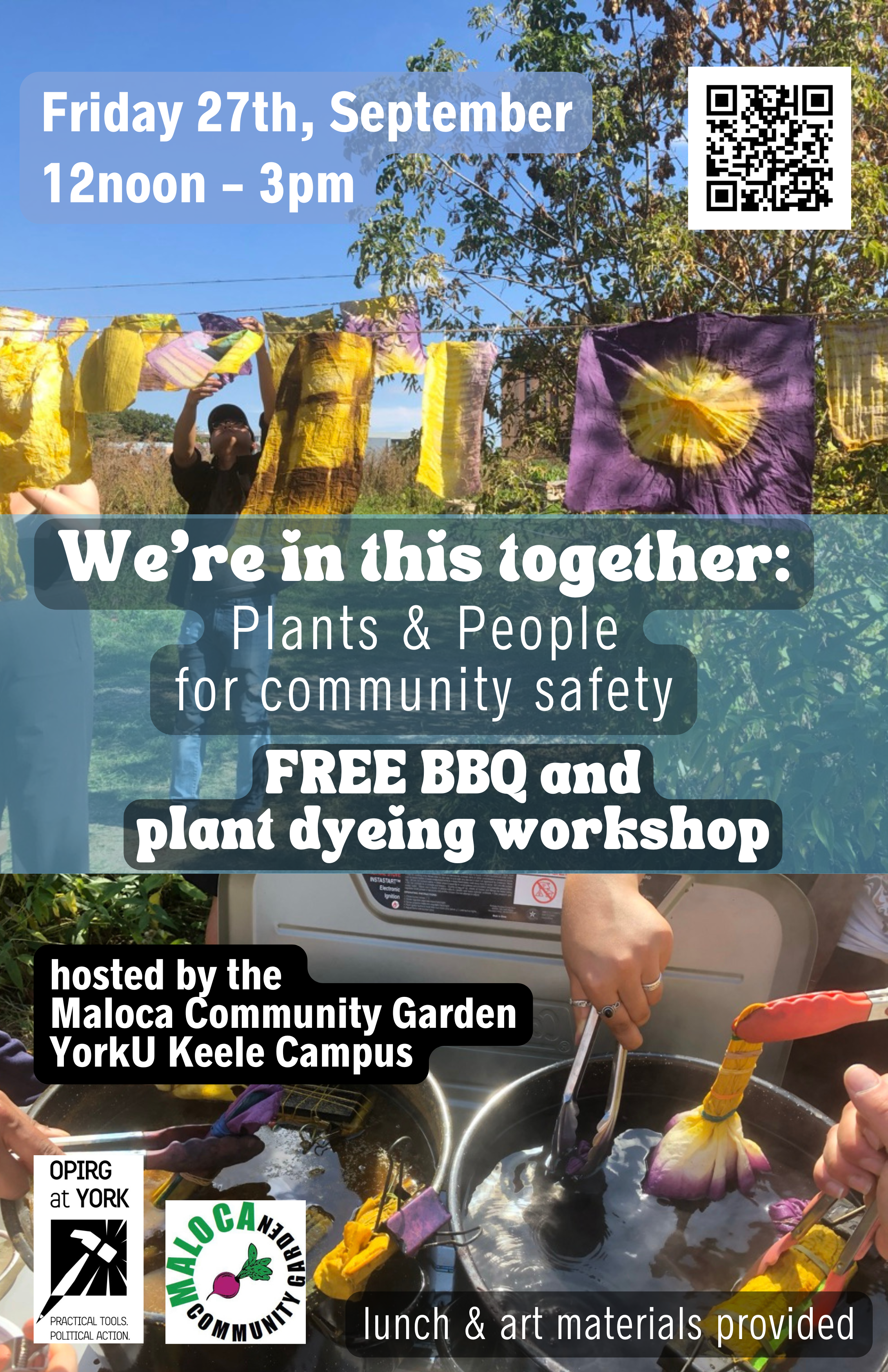 2024 Maloca Community Garden YorkU Keele Campus We’re in this together: Plants & People for community safety / FREE BBQ and plant dyeing workshop/ Friday 27th, September 12noon - 3pm
