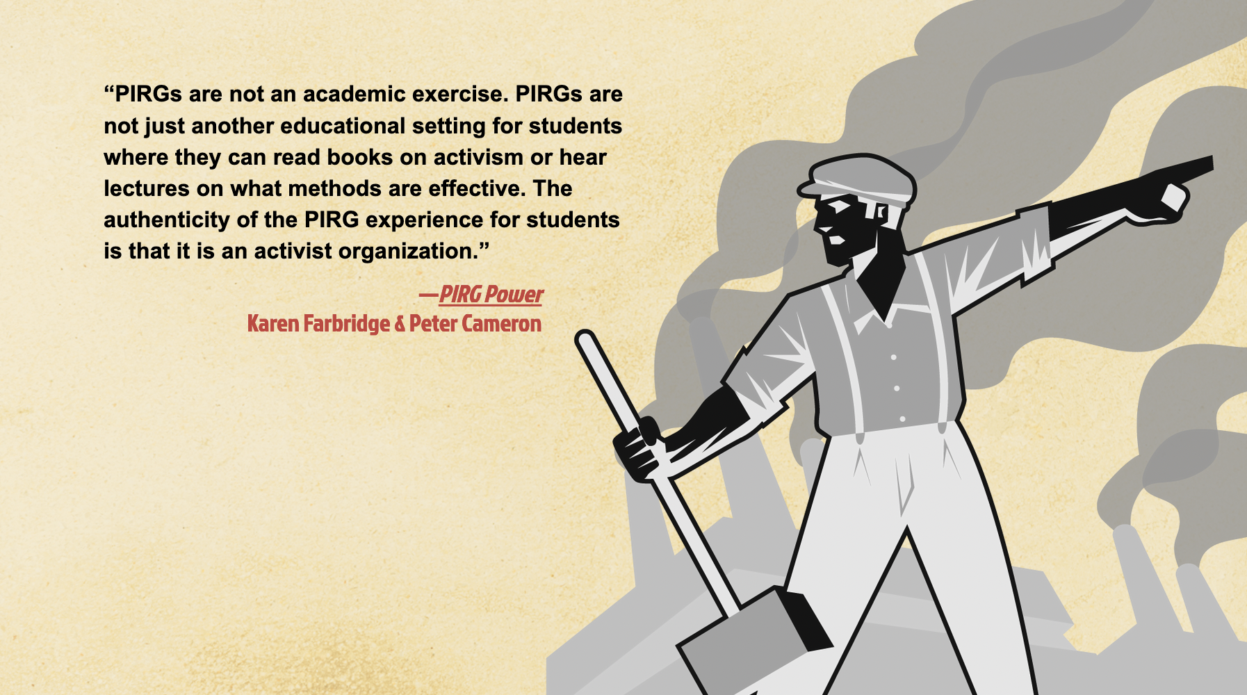 Screen Shot 2024-10-07 at 11.52.57 PM quote says "“PIRGs are not an academic exercise. PIRGs are not just another educational setting for students where they can read books on activism or hear lectures on what methods are effective. The authenticity of the PIRG experience for students is that it is an activist organization.”